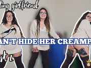 Cheating girlfriend can't hide her creampie part 2 WMV