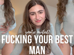 FUCKING YOUR BEST MAN