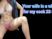 Your wife is a whore for my cock 23 min