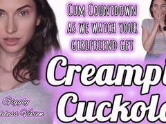 Creampie Cuckold and Cum Countdown as we watch your girlfriend get fucked!