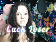 You'll Never Taste This Pussy, Cuck Loser