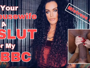 YOUR HOUSEWIFE IS A HUGE SLUT FOR MY BBC