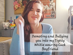 Bullying you into my Tighty Whitie wearing Cuck boyfriend