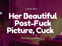 Her Beautiful Post-Fuck Picture Cuck - Cuckold MP3 Audio - LeighLake