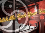 Watch Me Fuck Your Friend 10 min