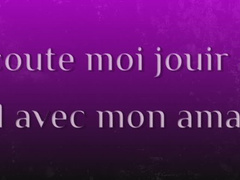 ÉCOUTE MOI JOUIR AU TEL AVEC MON AMANT