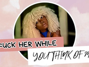 Fuck Her While You Think Of Me