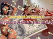 Unavailable Pleasure: Your Place Is to Watch, Pay, and Crave