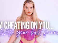 CHEATING ON YOU - WITH YOUR BEST FRIEND! - Cruel Girlfriend Cuck Humiliation Femdom GFE
