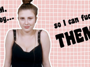 Cum So I Can Fuck THEM