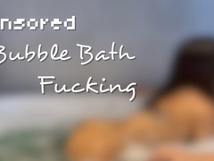 Censored Bubble Bath Fucking