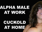 Alpha Male at Work, Cuckold at Home (MP4)