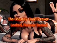 The Chastity Cuck Forever Locked, Forever Denied