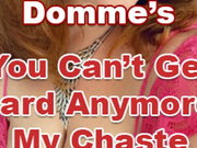 You Can’t Even Get Hard Anymore, My Chaste Little Cuck!