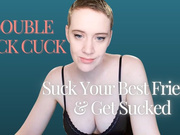 Double Suck Cuck - Cuck Sucks Best Friend's Cock (MOV)