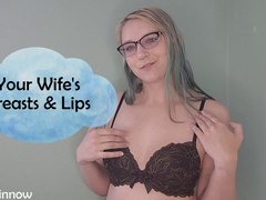 Your Wife's Breasts & Lips