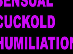 Cuckold Sensual Humiliation