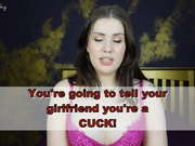 Tell Your girlfriend you're a cuck