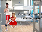 WOKE UP IN FRAT HOUSE A CUCKOLD FLUFFER