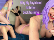 Why My Boyfriend Is Better Cuck Training - Cuckolding Female Domination Humiliation with Femdom Mistress Mystique - MP4