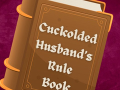 ** CUCKOLD HUSBAND'S RULE BOOK **