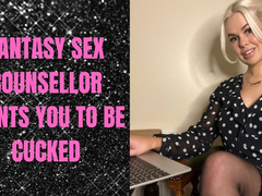 Fantasy- Sex Counsellor Wants You To Be Cucked