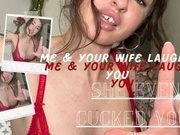 Me And Your Wife Laugh At You!