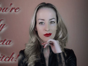 you're My beta bitch!