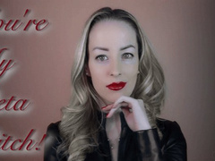 you're My beta bitch!