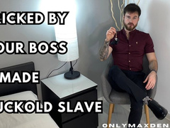 Tricked by your boss & made cuckold slave