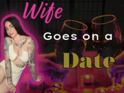 Wife Goes On A Date