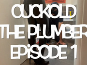 GEA DOMINA - CUCKOLD: THE PLUMBER - EPISODE 1