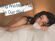 Fucking Another Man In Our Bed - Cuckie POV