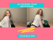 I'm fucking your best friend SPH