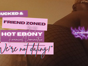 Simp Friendzoned By Ebony | Cuck Findom POV