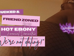 Simp Friendzoned By Ebony | Cuck Findom POV