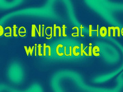 Date Night at Home with Cuckie