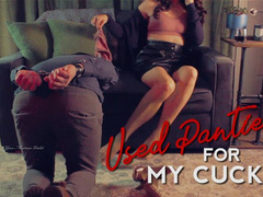 Used Panties for my Cuck