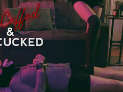 Cuffed & Cucked