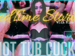 Bedtime Stories: Hot Tub Cuck
