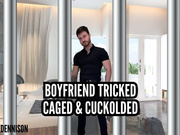 gay boyfriend tricked into a cage and cuckolded