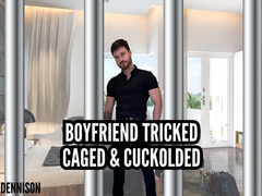 gay boyfriend tricked into a cage and cuckolded