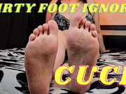 Real Cuckolding - Dirty Foot Ignore