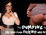 The Dumping Agency! She wanted me to tell you that she's been fucking your friend! Cuckold!