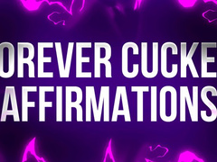 Forever Cucked Affirmations for Loser Rejects