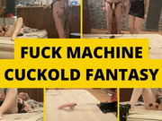 Fuck machine cuckold fantasy