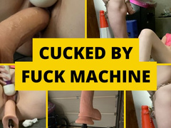 Cucked by fuck machine