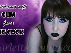 Watch your Wife Cum for a Big Cock MP4