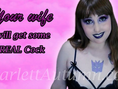 Your Wife will get some Real Cock tonight WMV