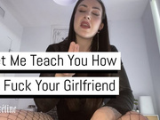 Let Me Teach You How to Fuck Your Girlfriend - Cuckold Humiliation